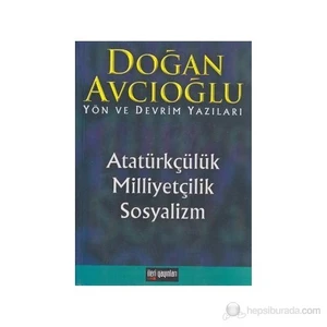 Atatürkçülük, Milliyetçilik, Sosyalizm-Doğan Avcıoğlu