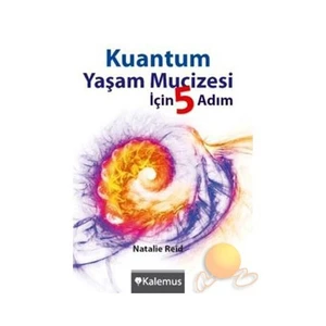 Kuantum Yaşam Mucizesi İçin 5 Adım