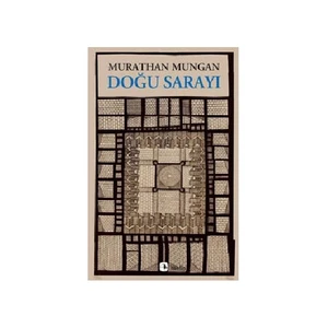 Doğu Sarayı - Murathan Mungan