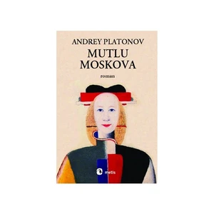 Mutlu Moskova - Andrey Platonov