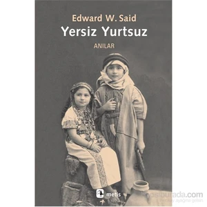 Yersiz Yurtsuz: Anılar - Edward W. Said