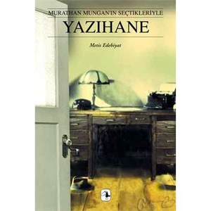 Yazıhane - Murathan Mungan