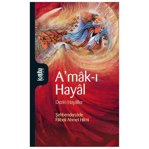 Amak-I Hayal - Şehbenderzade Filibeli Ahmed Hilmi