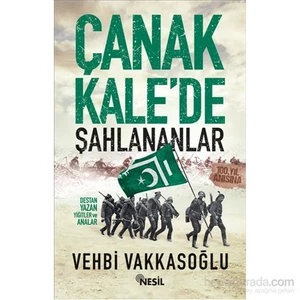 Çanakkale'de Şahlananlar - Vehbi Vakkasoğlu