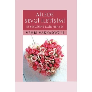 Ailede Sevgi İletişimi - Vehbi Vakkasoğlu