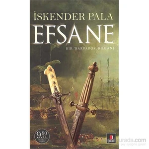 Efsane: Bir ‘Barbaros’ Romanı - İskender Pala