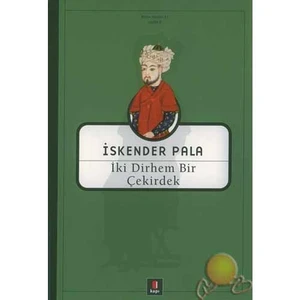 İki Dirhem Bir Çekirdek - İskender Pala