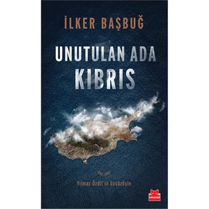 Unutulan Ada Kıbrıs - İlker Başbuğ
