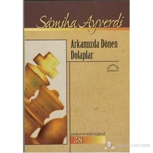 Arkamızda Dönen Dolaplar-Sâmiha Ayverdi