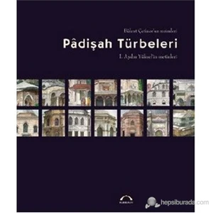 Padişah Türbeleri-Bülent Çetinor