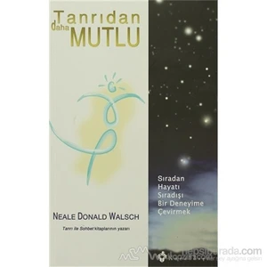 Tanrıdan Daha Mutlu-Neale Donald Walsch