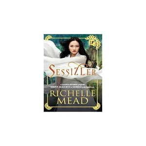 Sessizler - Richelle Mead
