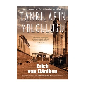 Tanrıların Yolculuğu-Erich Von Daniken