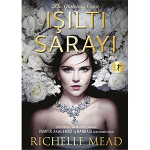 Işıltı Sarayı - Richelle Mead