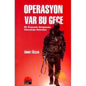 OPERASYON VAR BU GECE