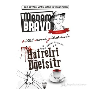Madam Bravo - Harfleri Değiştir - Bilal Sami Gökdemir