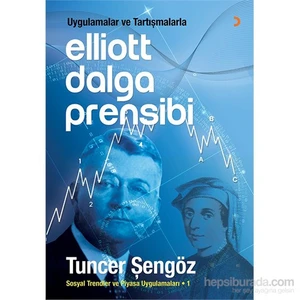 Uygulamalar ve Tartışmalarla Elliott Dalga Prensibi - Tuncer Şengöz