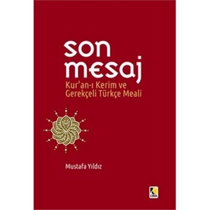 Son Mesaj Kuran-I Kerim Ve Gerekçeli Türkçe Meali Cep Boy - Mustafa Yıldız