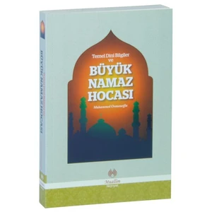 Temel Dini Bilgiler Ve Büyük Namaz Hocası-Muhammed Osmanoğlu