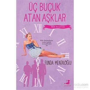 Üç Buçuk Atan Aşklar: Hâlâ Arıyorum - Funda Mentaloğlu