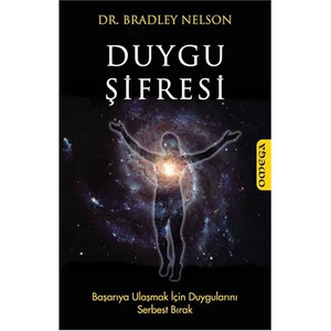 Duygu Şifresi - (Başarıya Ulaşmak İçin Duygularını Serbest Bırak) - Bradley Nelson
