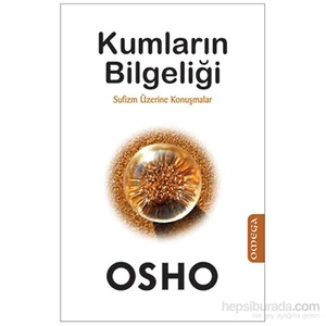 Kumların Bilgeliği - Sufizm Üzerine Konuşmalar-Osho (Bhagwan Shree Rajneesh)