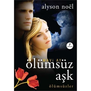 Mavi Ay - Ölümsüz Aşk - Ölümsüzler - Alyson Noel