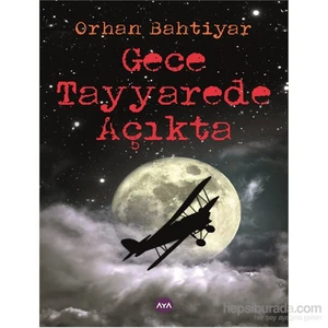 Gece Tayyarede Açıkta-Orhan Bahtiyar
