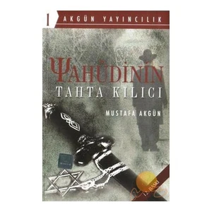 Yahudinin Tahta Kılıcı-Mustafa Akgün