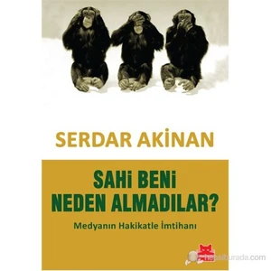 Sahi Beni Neden Almadılar?-Serdar Akinan