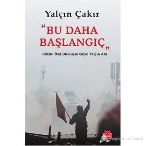 "Bu Daha Başlangıç" - Sözün Özü Direnişin Gözü Yalçın Abi - Yalçın Çakır