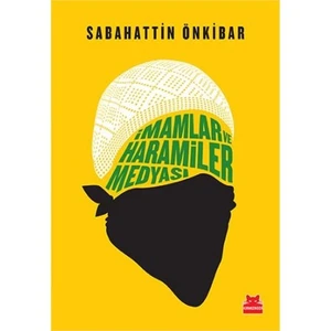 İmamlar Ve Haramiler Medyası-Sabahattin Önkibar