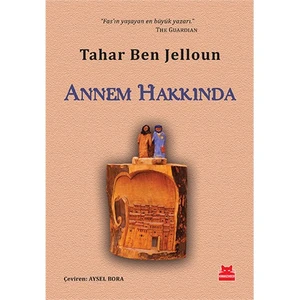 Annem Hakkında - Tahar Ben Jelloun