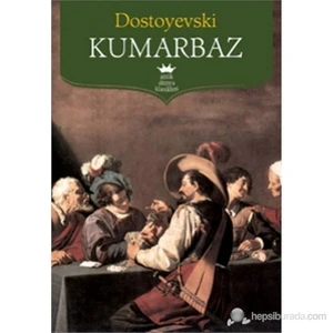 Kumarbaz-Fyodor Mihayloviç Dostoyevski
