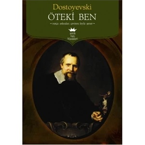 Öteki Ben-Fyodor Mihayloviç Dostoyevski