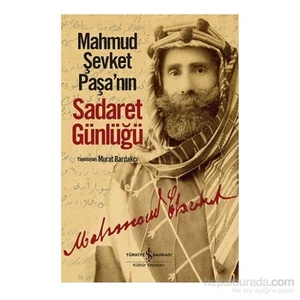 Mahmud Şevket Paşa’nın Sadaret Günlüğü - Murat Bardakçı