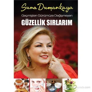 Geçmişten Günümüze Değişmeyen Güzellik Sırlarım - Suna Dumankaya