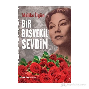 Bir Başvekil Sevdim - Melike İlgün