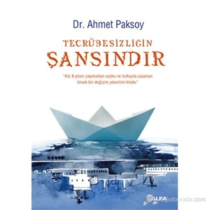 Tecrübesizliğin Şansındır-Ahmet Paksoy