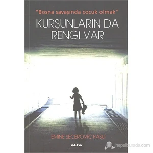 Kurşunların Da Rengi Var - Emine Seçeroviç Kaşlı