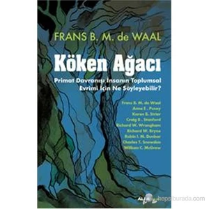 Köken Ağacı - Primat Davranışı İnsanın Toplumsal Evrimi İçin - Frans B. M. de Waal