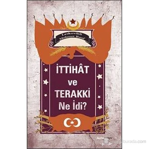 İttihat Ve Terakki Ne İdi?-Mehmet Rauf