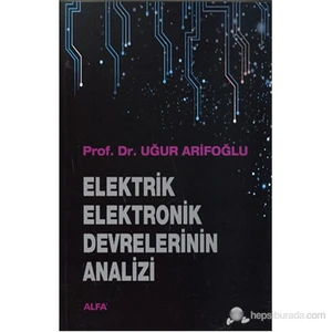 Elektrik-Elektronik Devrelerinin Analizi - Uğur Arifoğlu