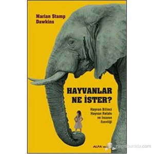 Hayvanlar Ne İster? - Hayvan Bilinci Hayvan Refahı Ve İnsanın Esenliği-Marian Stamp Dawkins
