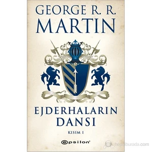 Buz ve Ateşin Şarkısı 5: Ejderhaların Dansı Kısım 1 - George R. R. Martin