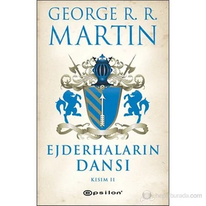 Buz ve Ateşin Şarkısı 5: Ejderhaların Dansı Kısım 2 - George R. R. Martin
