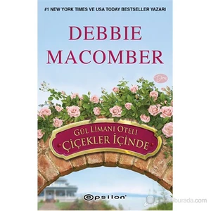 Gül Limanı Oteli Çiçekler İçinde - Debbie Macomber