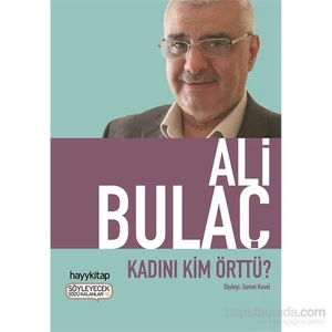 Kadını Kim Örttü?-Ali Bulaç