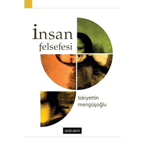 İnsan Felsefesi-Takiyettin Mengüşoğlu