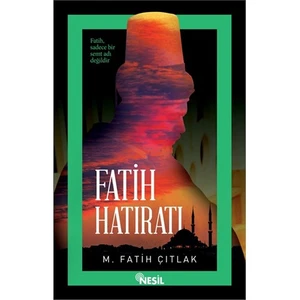 Fatih Hatıratı-M. Fatih Çıtlak